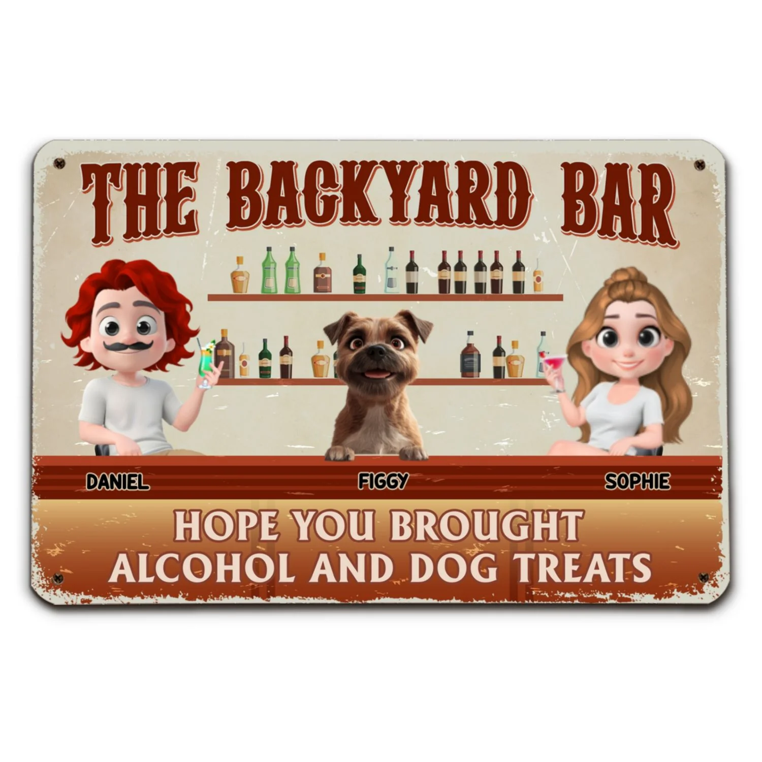 Hope You Brought Alcohol And Dog Treats - Personalized Custom Metal Sign - Image 6